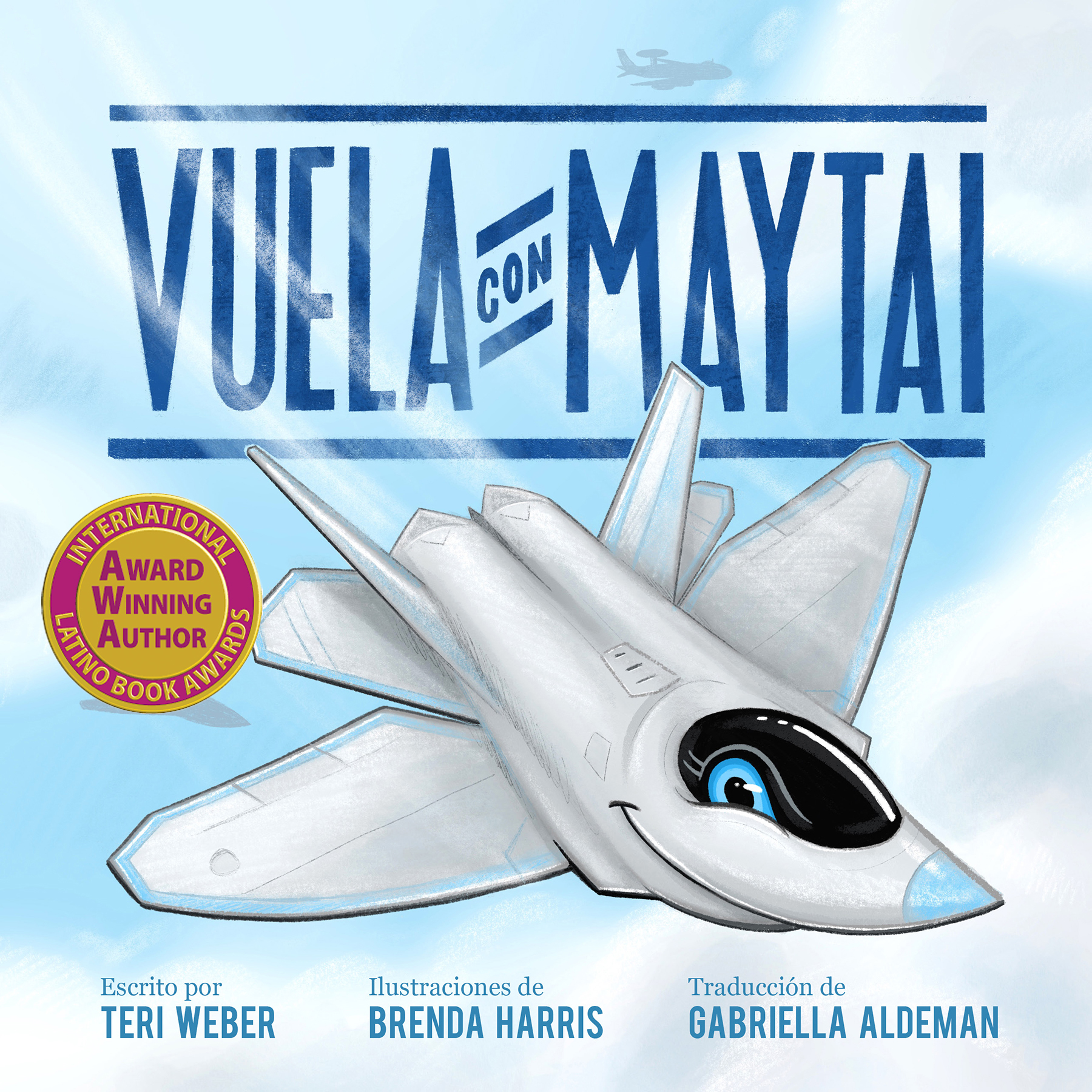 International Latino Book Award winner ISBN 979-8-88752-021-6 Vuela con Maytai escrito por Teri Weber, ilustraciones de Brenda Harris, traducción de Gabriella Aldeman, Elva Resa Publishing, Military Family Books, Operación Aviación