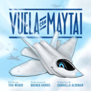 cover image for ISBN 979-8-88752-021-6 Vuela con Maytai escrito por Teri Weber, ilustraciones de Brenda Harris, traducción de Gabriella Aldeman, Elva Resa Publishing, Military Family Books, Operación Aviación