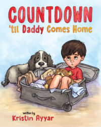 cover image for ISBN 9798887520292 Countdown 'til Daddy Comes Home written by Kristin Ayyar