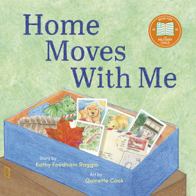 Book cover for ISBN 9798887520353 Home Moves With Me by Kathy Feedham Raggio, art by Quinette Cook, published by Elva Resa Publishing