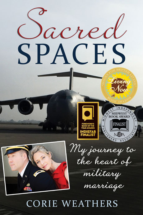 Sacred Spaces: My Journey to the Heart of Military Marriage by Corie Weathers, published by Elva Resa Publishing