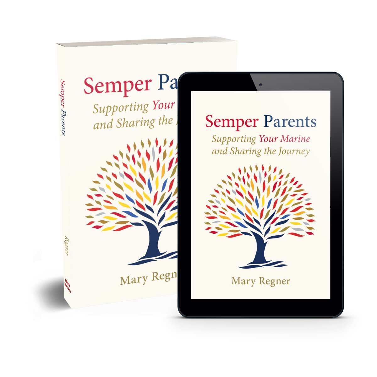 Semper Parents: Supporting Your Marine and Sharing the Journey by Mary Regner, published by Elva Resa