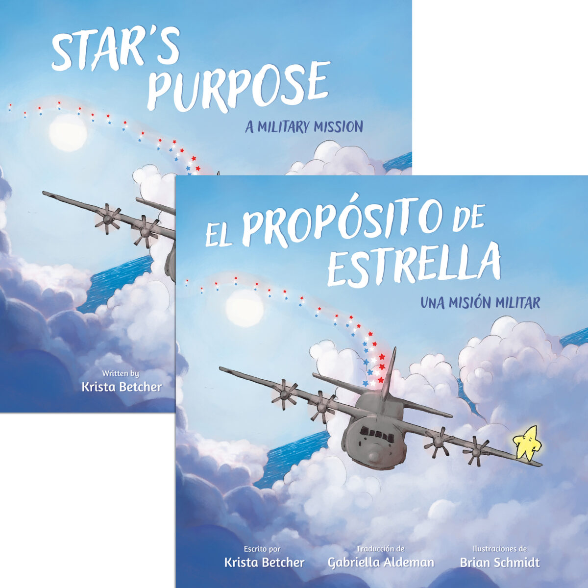 Star's Purpose: A Military Mission (English) and El propósito de Estrella: Una misión militar (Spanish) by Krista Betcher, illustrated by Brian Schmidt, translated by Gabriella Aldeman, published by Elva Resa Publishing, distributed by Military Family Books